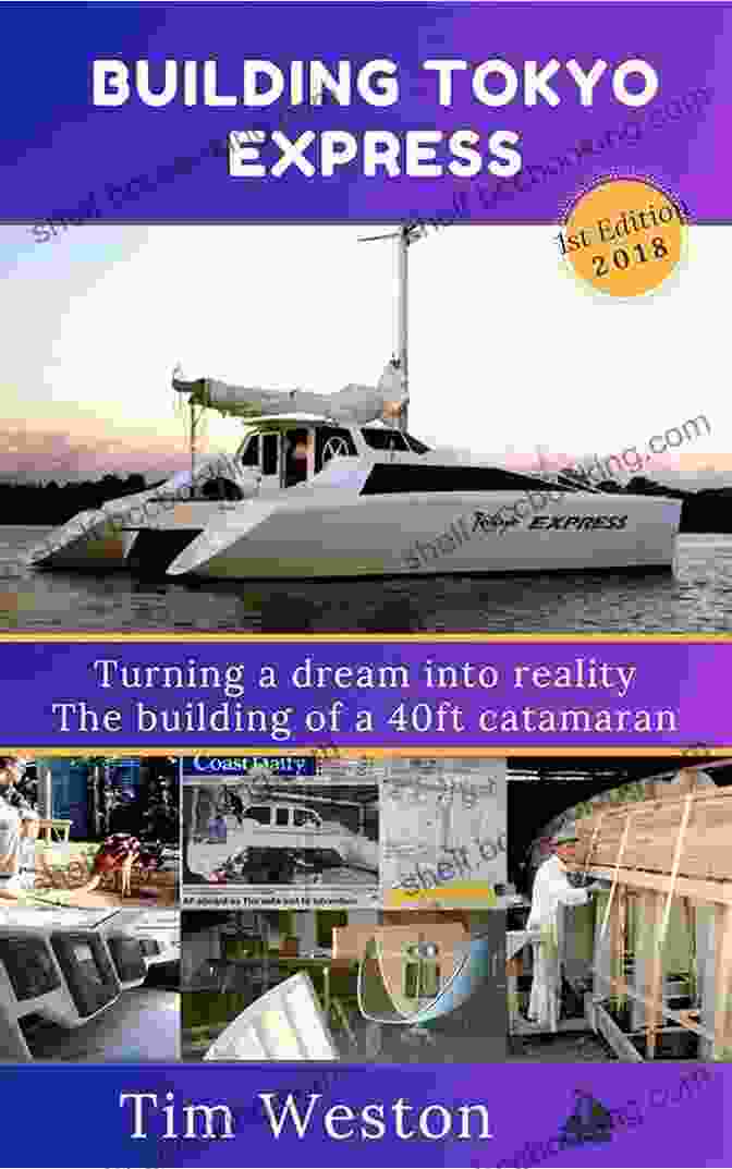 40ft Catamaran Launch Building Tokyo Express: Turning A Dream Into Reality The Building Of A 40ft Catamaran