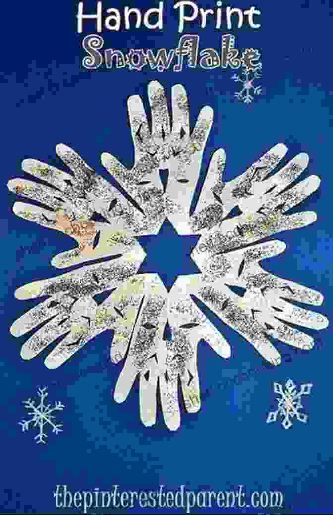 A Child's Hand Holding A Sparkling Snowflake Fairy Craft Against A Backdrop Of Snow Covered Trees Magical Forest Fairy Crafts Through The Seasons: Make 25 Enchanting Forest Fairies Gnomes More From Simple Supplies