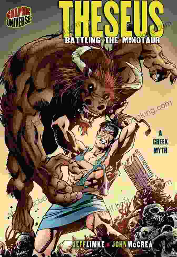 A Graphic Novel Adaptation Of The Greek Myth Of Theseus And The Minotaur Theseus: Battling The Minotaur A Greek Myth (Graphic Myths And Legends)