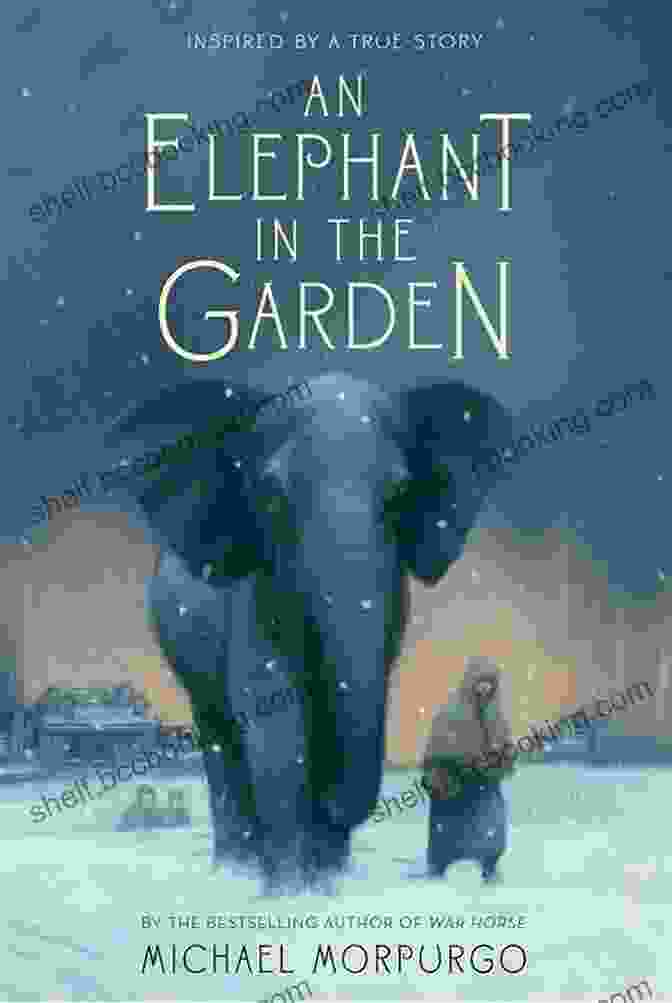 An Elephant In The Garden Book Cover An Elephant In The Garden: Inspired By A True Story