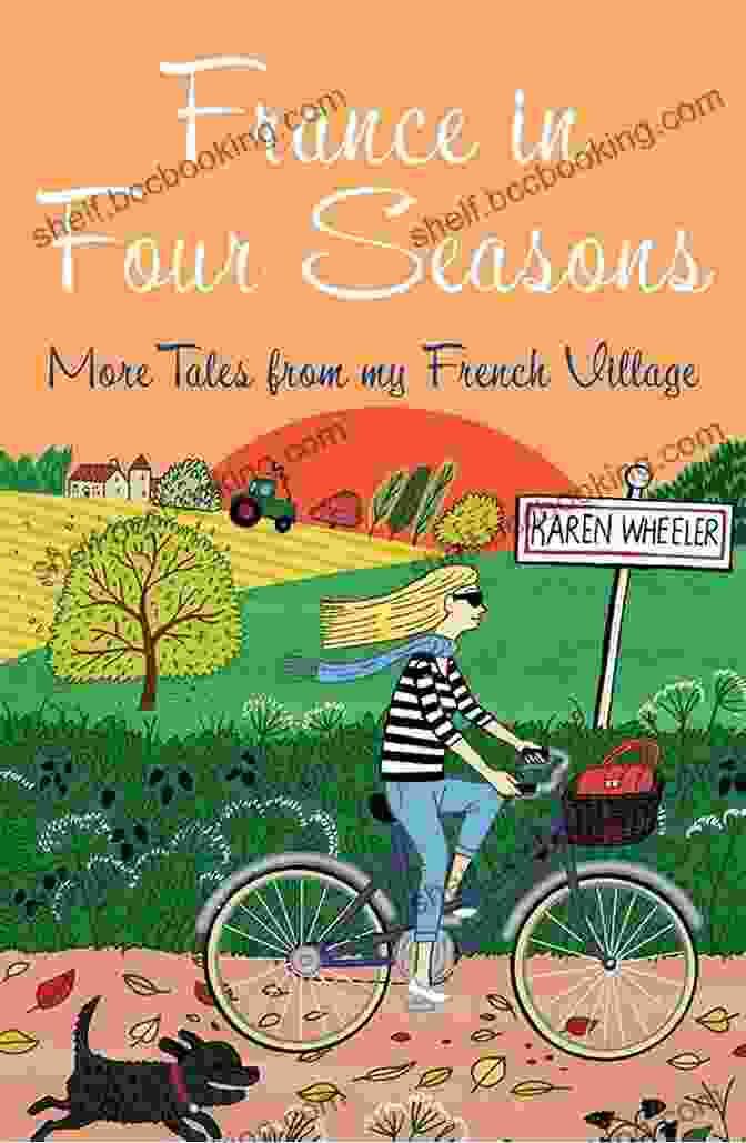 Autumn In France France In Four Seasons: More Tales From My French Village (Tout Sweet 5)
