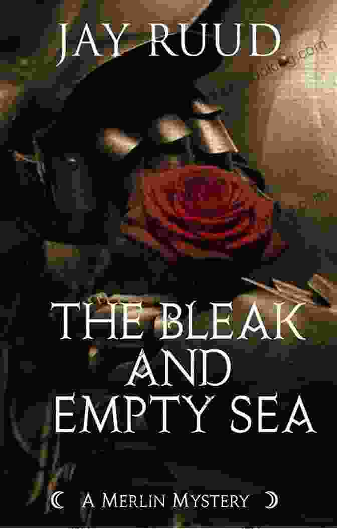 Bleak And Empty Sea Book Cover The Bleak And Empty Sea: The Tristram And Isolde Story (The Merlin Mysteries)
