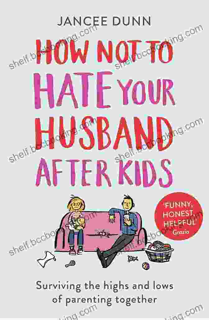 Book Cover For How Not To Hate Your Husband After Kids By Dr. Jane Doe How Not To Hate Your Husband After Kids