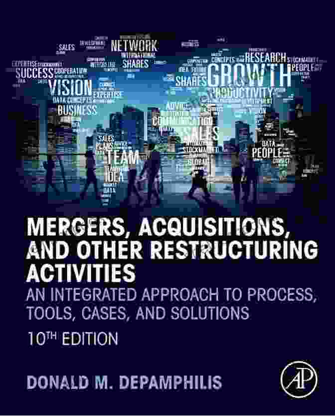 Book Cover: Mergers Acquisitions And Other Restructuring Activities Mergers Acquisitions And Other Restructuring Activities: An Integrated Approach To Process Tools Cases And Solutions