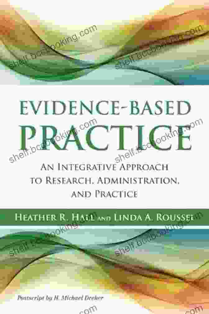 Book Cover Of An Integrative Approach To Research Administration And Practice Evidence Based Practice: An Integrative Approach To Research Administration And Practice