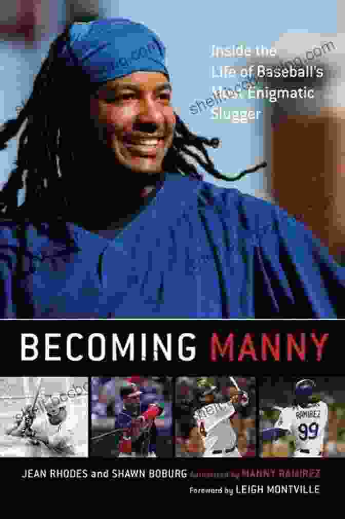 Book Cover Of Inside The Life Of Baseball's Most Enigmatic Slugger Becoming Manny: Inside The Life Of Baseball S Most Enigmatic Slugger