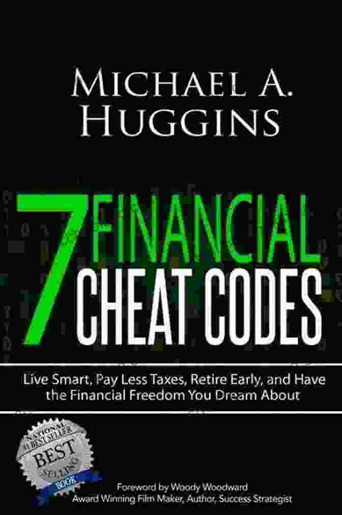 Book Cover Of Live Smart, Pay Less Taxes, Retire Early, And Have The Financial Freedom You Dream 7 Financial Cheat Codes: Live Smart Pay Less Taxes Retire Early And Have The Financial Freedom You Dream About