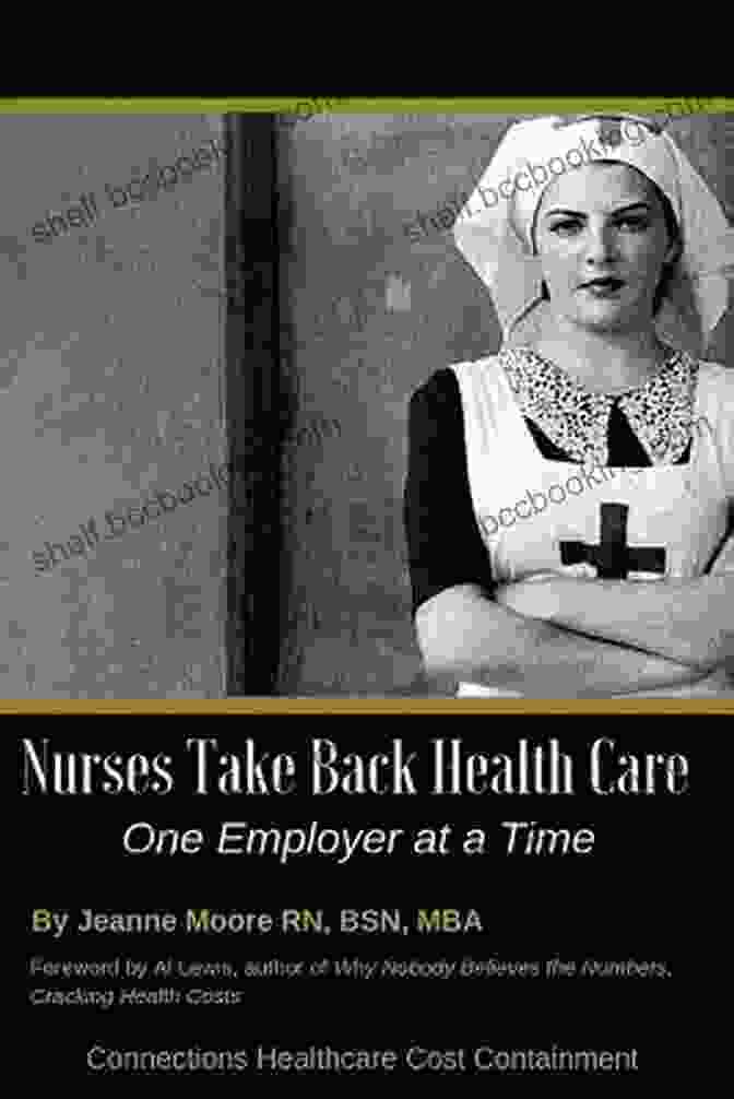 Book Cover Of Nurses Take Back Health Care One Employer At A Time Nurses Take Back Health Care One Employer At A Time