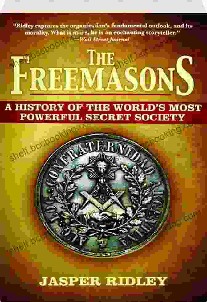 Book Cover Of 'The History Of The World's Most Powerful Secret Society' The Freemasons: A History Of The World S Most Powerful Secret Society