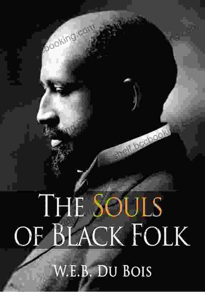 Book Cover Of 'The Souls Of Black Folk' By W.E.B. Du Bois Three African American Classics: Up From Slavery The Souls Of Black Folk And Narrative Of The Life Of Frederick Douglass (African American)