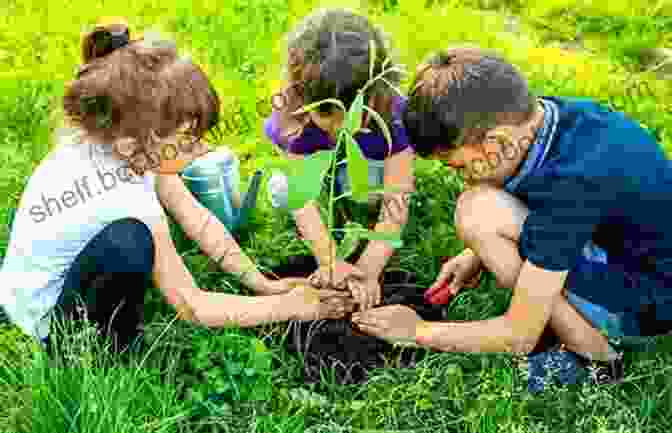 Children Planting A Tree, Fostering Their Connection To Nature Grow Your Own Tree Hugger: 101 Activities To Teach Your Child How To Live Green