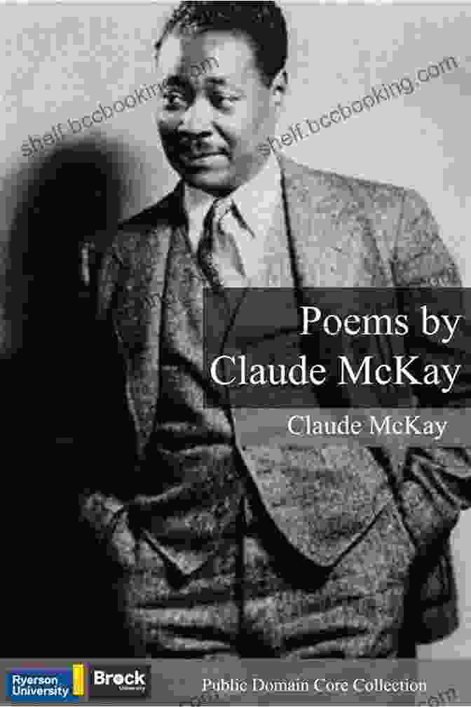 Claude McKay, A Poet Who Explored Themes Of Exile And Resistance Legacy: Women Poets Of The Harlem Renaissance