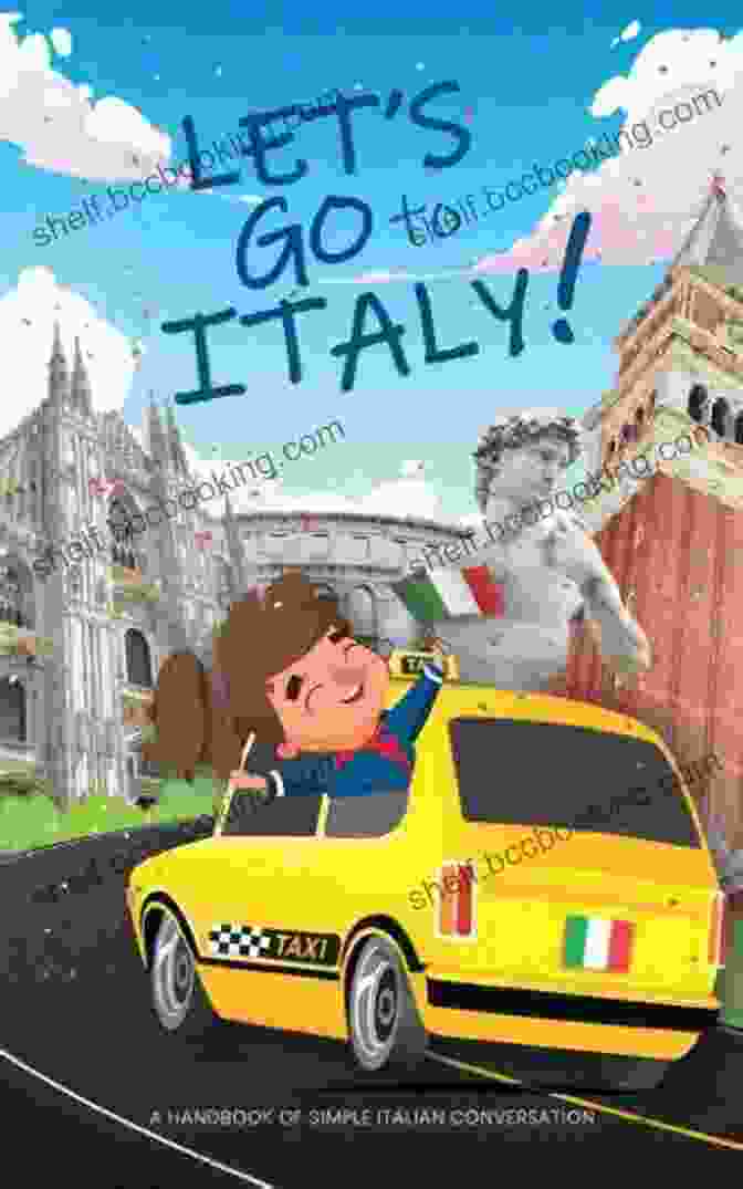 Colorful And Vibrant Cover Of The Book 'Let's Go To Italy: A Kid's Guide To The World's Most Enchanting Country.' Sydney Travels To Rome: A Guide For Kids Let S Go To Italy (Let S Go To Italy 4)