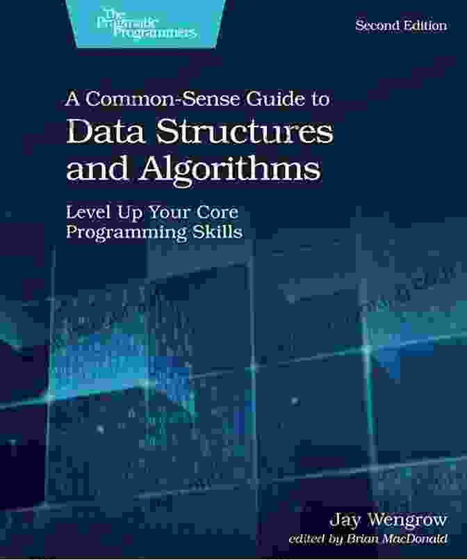 Common Sense Guide To Data Structures And Algorithms Second Edition A Common Sense Guide To Data Structures And Algorithms Second Edition: Level Up Your Core Programming Skills