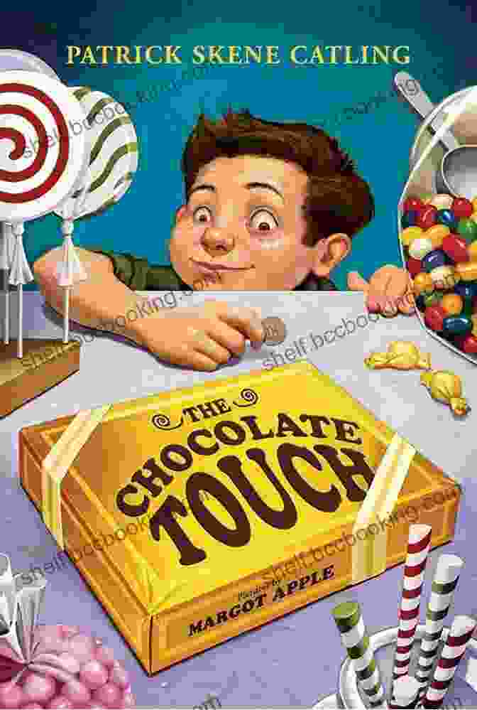 Cover Art Of 'The Chocolate Touch' Featuring A Boy With Chocolate Stains On His Mouth And Hands, Surrounded By Chocolate Bars And Candies. The Chocolate Touch Patrick Skene Catling