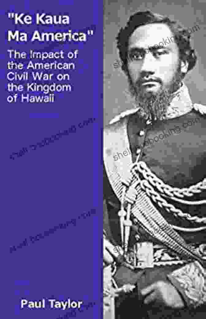 Cover Of 'Ke Kaua Ma America' Ke Kaua Ma America : The Impact Of The American Civil War On The Kingdom Of Hawaii