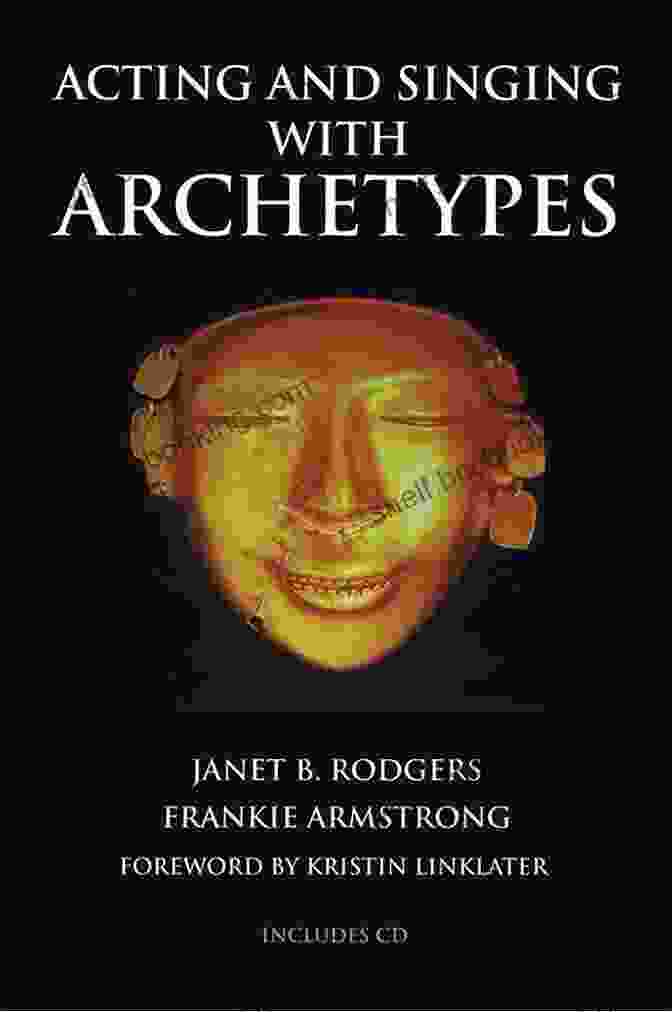 Cover Of The Book 'Acting And Singing With Archetypes: Limelight' Acting And Singing With Archetypes (Limelight)