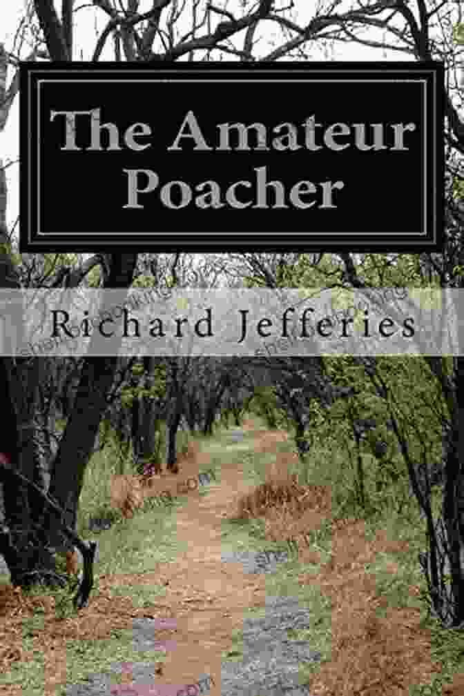 Cover Of The Book 'The Amateur Poacher' By Richard Jefferies The Amateur Poacher Richard Jefferies