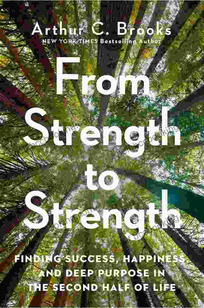 From Strength To Strength Book Cover SUMMARY OF From Strength To Strength Finding Success Happiness And Deep Purpose In The Second Half Of Life By Arthur C Brooks
