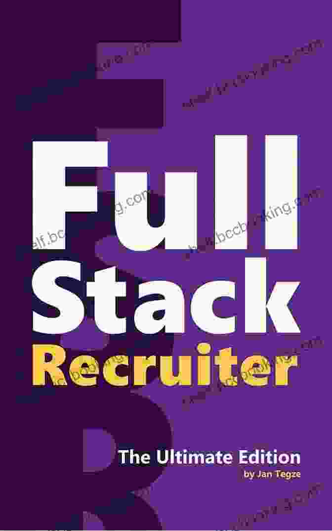 Full Stack Recruiter The Ultimate Edition Book Cover Full Stack Recruiter: The Ultimate Edition