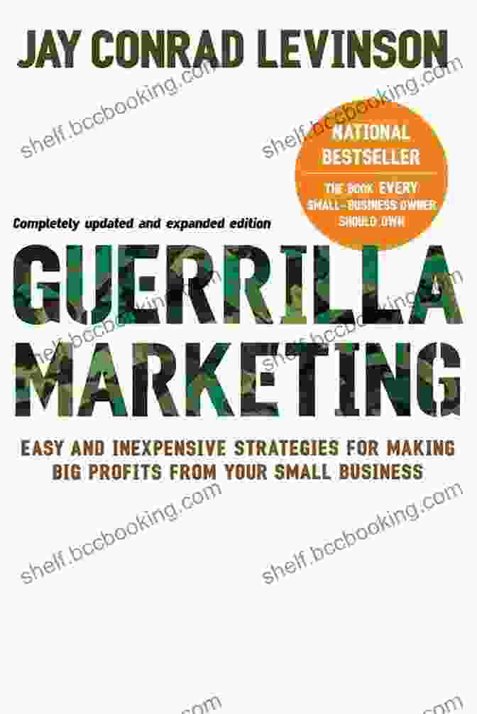 Guerrilla Marketing 4th Edition Book Cover Guerrilla Marketing 4th Edition: Easy And Inexpensive Strategies For Making Big Profits From Your SmallBusiness