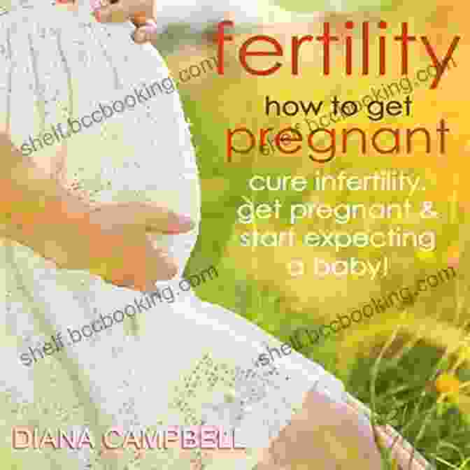 How To Get Pregnant Cure Infertility Get Pregnant Start Expecting Baby Fertility: How To Get Pregnant Cure Infertility Get Pregnant Start Expecting A Baby