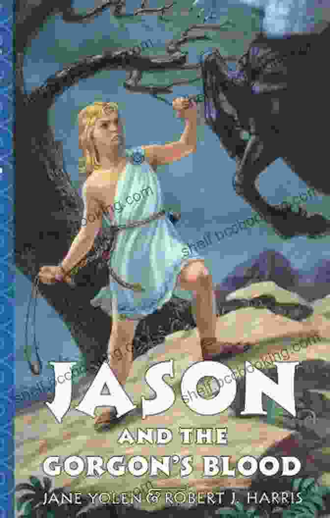 Jason And The Gorgon Blood Book Cover Jason And The Gorgon S Blood (Young Heroes 4)