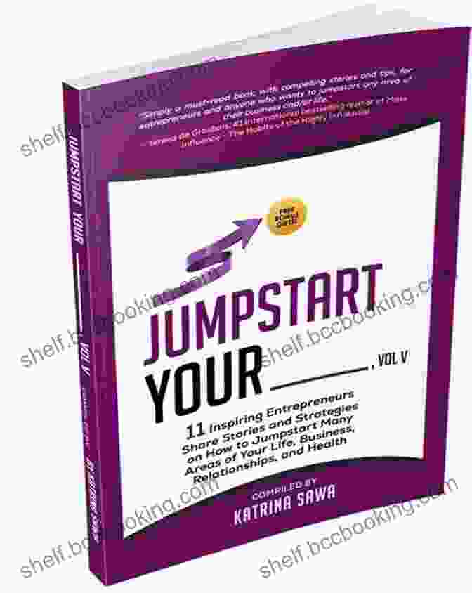 Jumpstart Your Vol II Book Cover Jumpstart Your Vol II: 12 Inspiring Entrepreneurs Share Stories And Strategies On How To Jumpstart Many Areas Of Your Life Business Relationships And Mindset (Jumpstart Your 2)