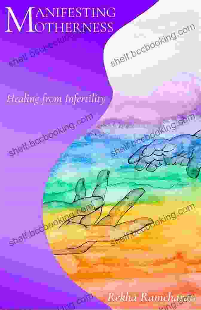 Manifesting Motherness Book Cover Manifesting Motherness : Healing From Infertility