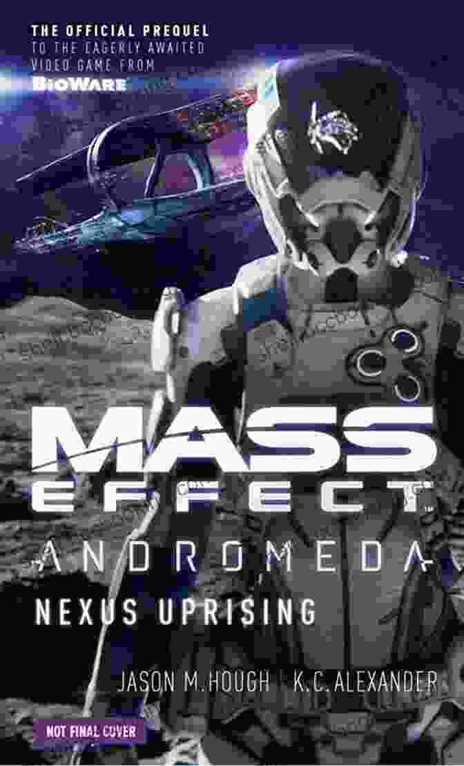 Mass Effect Andromeda: Nexus Uprising Book Cover With Ryder And A Group Of Characters In Space Suits Mass Effect Andromeda: Nexus Uprising (Mass Effect: Andromeda 1)