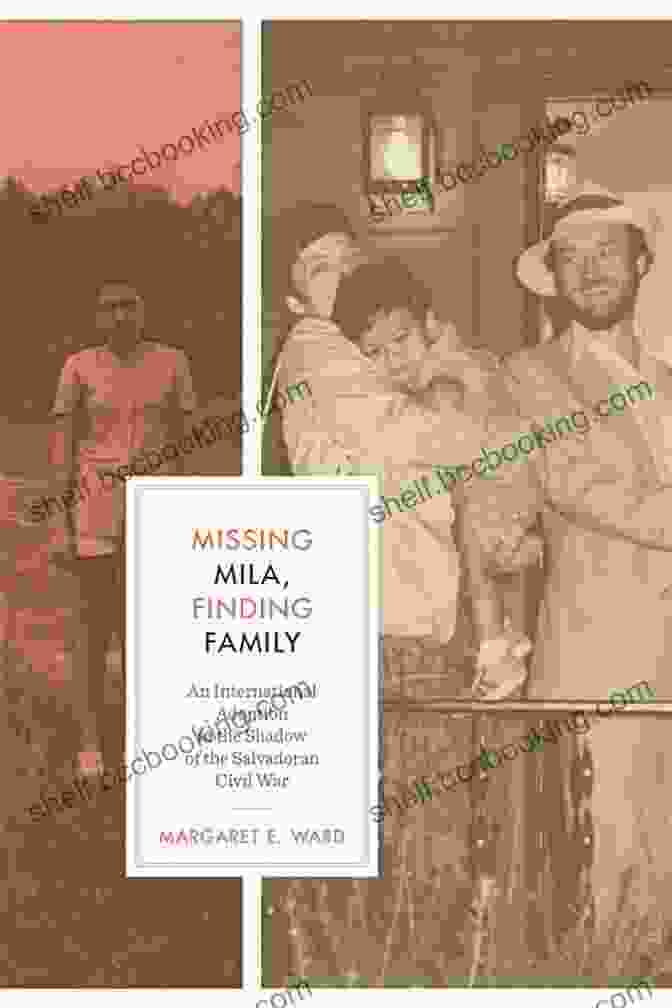 Missing Mila: Finding Family Book Cover Missing Mila Finding Family: An International Adoption In The Shadow Of The Salvadoran Civil War (Louann Atkins Temple Women Culture 27)