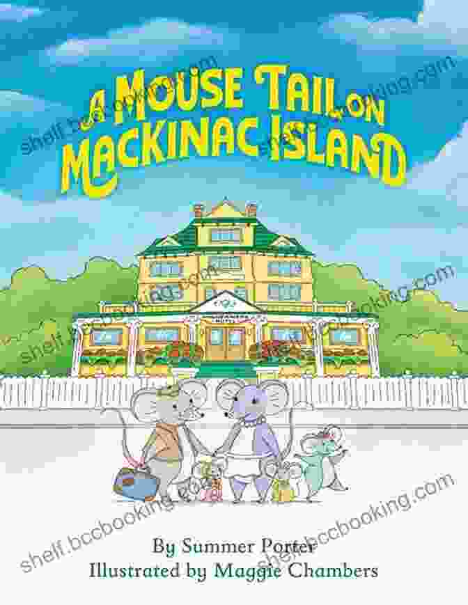 Mouse Tail On Mackinac Island Book Cover A Mouse Tail On Mackinac Island: A Mouse Family S Island Adventure In Northern Michigan