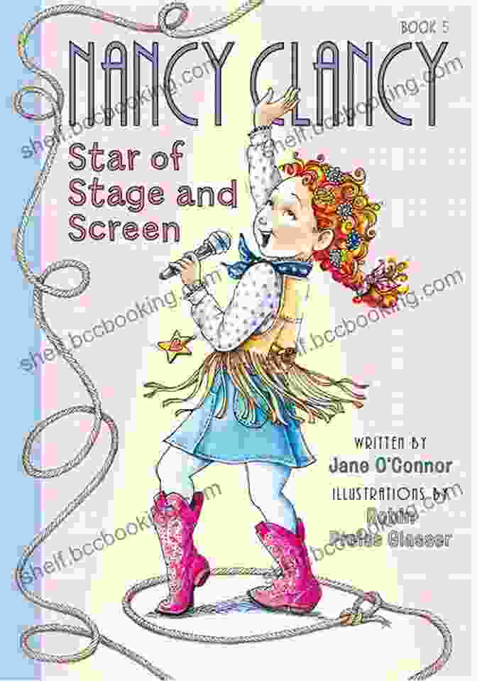 Nancy Clancy Shines On Stage And Screen Fancy Nancy: Nancy Clancy Star Of Stage And Screen (Nancy Clancy Chapter 5)
