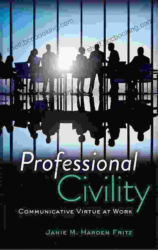 Professional Civility: Communicative Virtue At Work Book Cover Professional Civility: Communicative Virtue At Work
