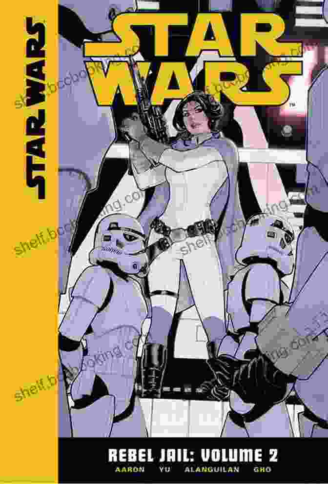Star Wars: Volume V Rebel Jail Book Cover Featuring Luke Skywalker, Princess Leia, Han Solo, And Chewbacca In A Tense Standoff With Darth Vader And Imperial Troops. Star Wars Vol 3: Rebel Jail (Star Wars (2024))