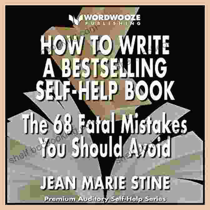 The 68 Fatal Mistakes You Should Avoid Book Cover HOW TO WRITE A SELF HELP BOOK: The 68 Fatal Mistakes You Should Avoid