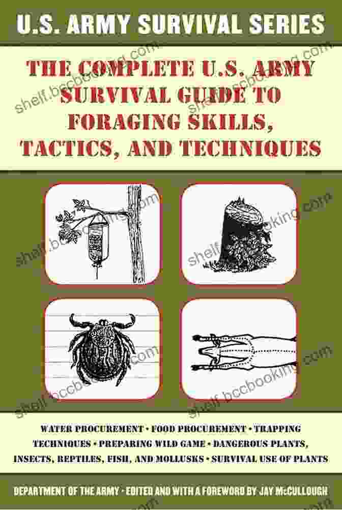 The Complete Army Survival Guide To Foraging Skills Tactics And Techniques Book Cover The Complete U S Army Survival Guide To Foraging Skills Tactics And Techniques