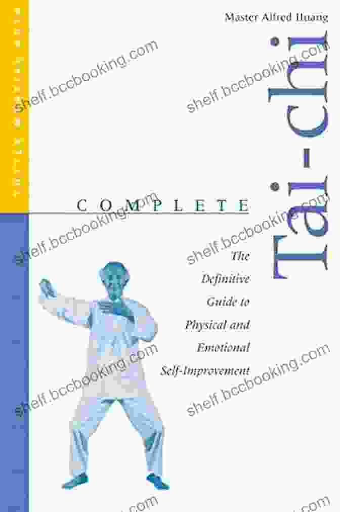 The Definitive Guide To Physical And Emotional Self Improvement Book Cover Complete Tai Chi: The Definitive Guide To Physical And Emotional Self Improvement