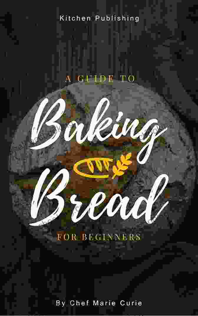 The Picture Of Baking Bread Book Cover The Picture Of Baking Bread: The Esential Things Needed To Know To Make Awesome Bread