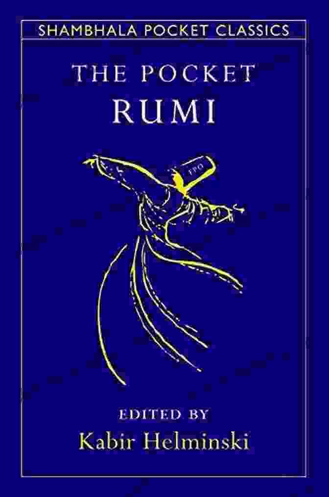 The Pocket Rumi Shambhala Pocket Classics The Pocket Rumi (Shambhala Pocket Classics)