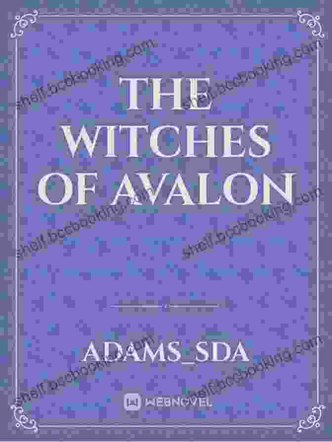 The Witches Of Avalon Book Cover THE WITCHES OF AVALON: A Thrilling Arthurian Fantasy (THE MORGAN TRILOGY 1)
