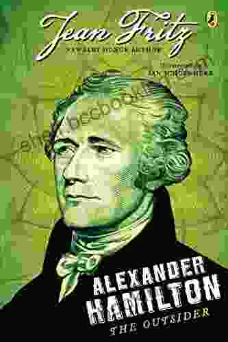 Alexander Hamilton: The Outsider Jean Fritz