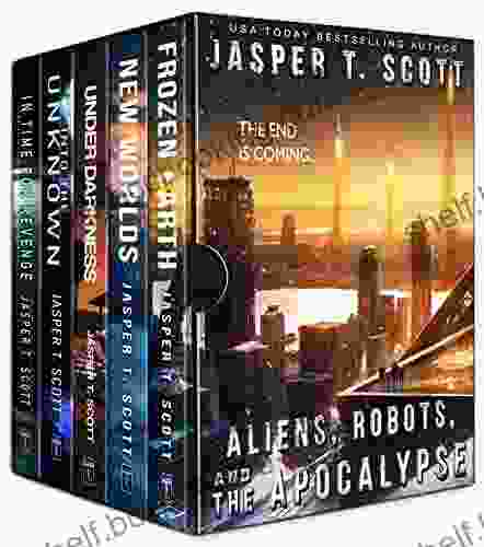 Aliens Robots And The Apocalypse (A Five Bundle) (Jasper Scott Box Sets)