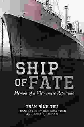 Ship Of Fate: Memoir Of A Vietnamese Repatriate (Intersections: Asian And Pacific American Transcultural Studies 21)