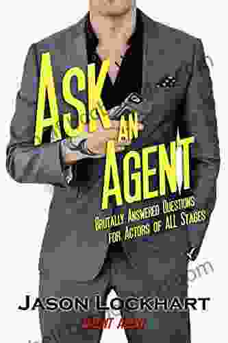 Ask An Agent: Brutally Answered Questions For Actors Of All Stages