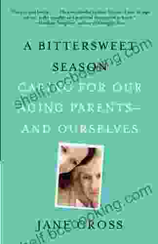 A Bittersweet Season: Caring For Our Aging Parents And Ourselves