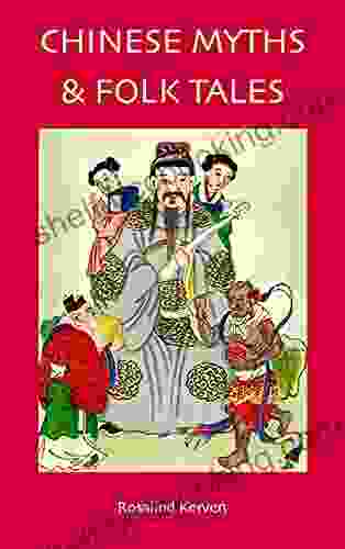 Chinese Myths Folk Tales Rosalind Kerven