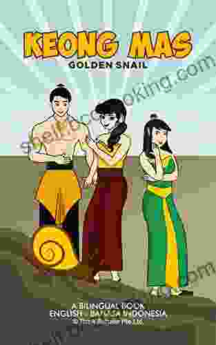 Golden Snail (Keong Mas): English Indonesian Bilingual (Indonesian Folklore 1)