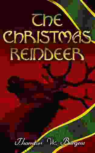 The Christmas Reindeer: Illustrated Tale Of The White North