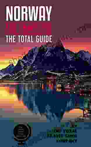 NORWAY FOR TRAVELERS The Total Guide : The Comprehensive Traveling Guide For All Your Traveling Needs By THE TOTAL TRAVEL GUIDE COMPANY (EUROPE FOR TRAVELERS)